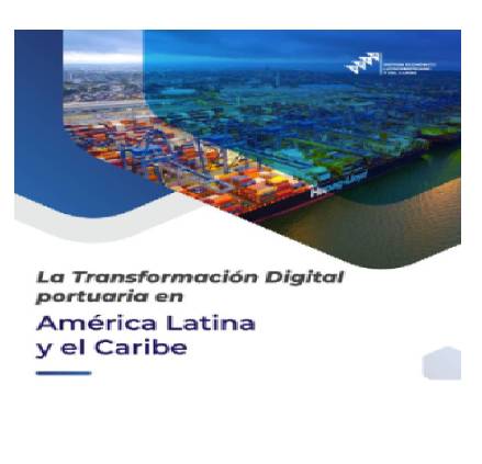 La Transformación Digital portuaria en América Latina y el Caribe