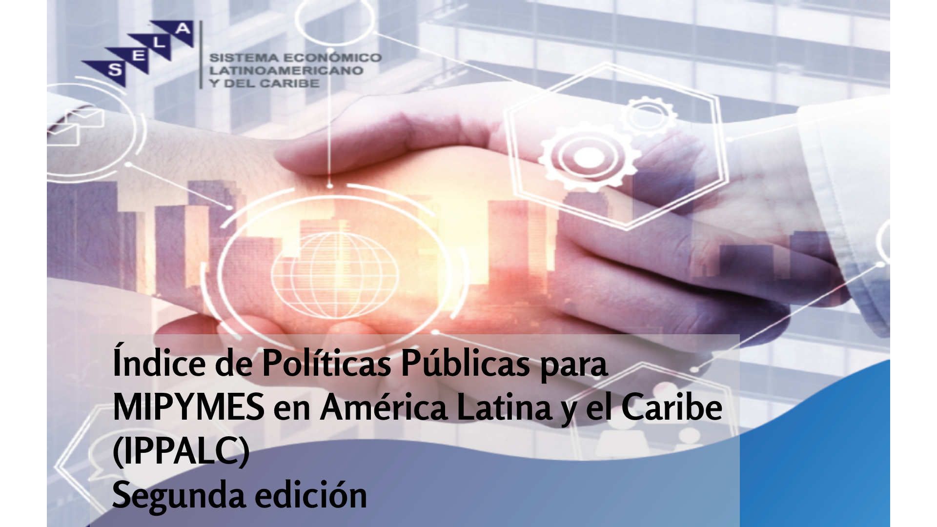 Índice de Políticas Públicas para MIPYMES en América Latina y el Caribe (IPPALC) Segunda edición