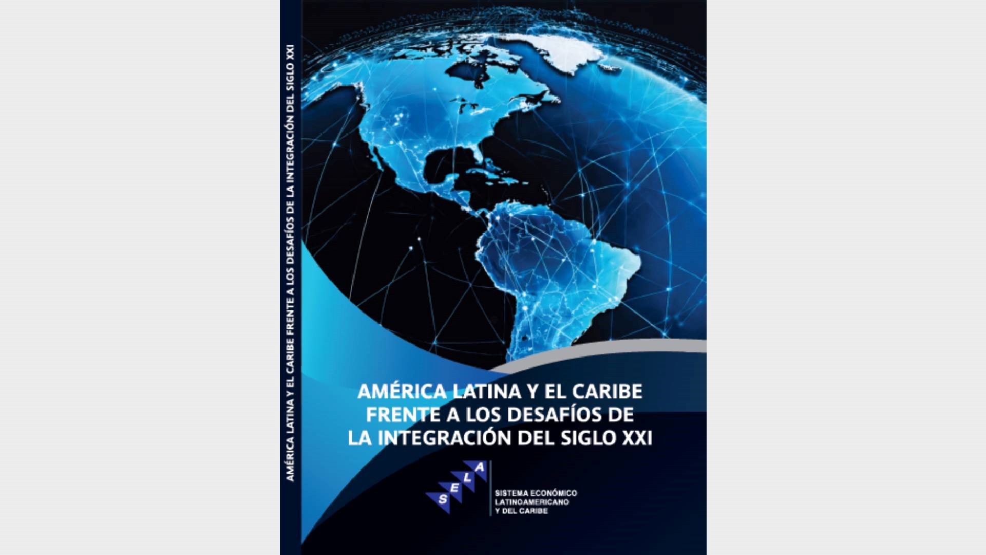 América Latina y el Caribe frente a los desafíos de la integración del Siglo XXI